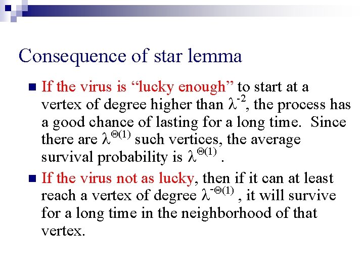 Consequence of star lemma If the virus is “lucky enough” to start at a Consequence of star lemma If the virus is “lucky enough” to start at a