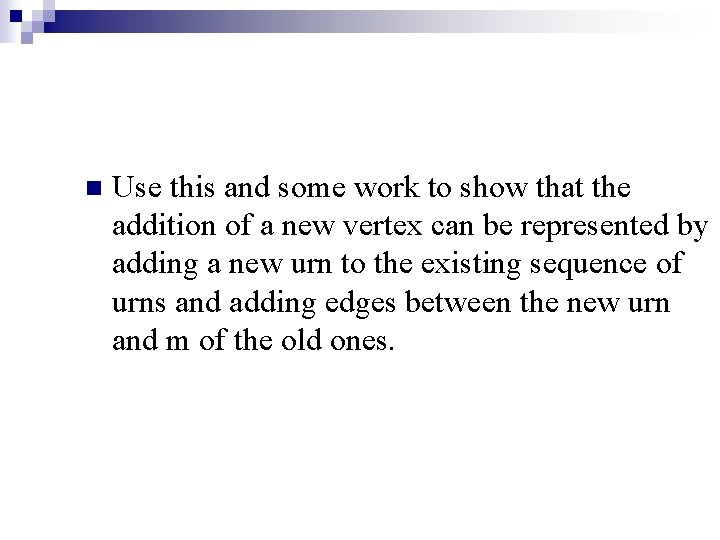 n Use this and some work to show that the addition of a new n Use this and some work to show that the addition of a new