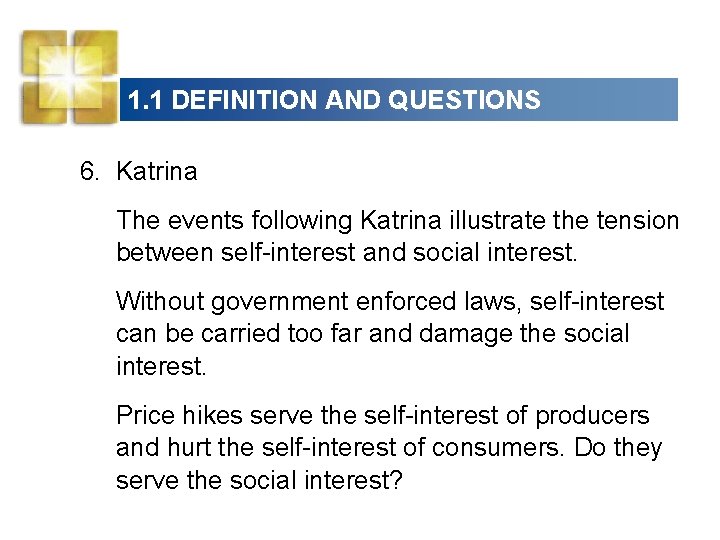 1. 1 DEFINITION AND QUESTIONS 6. Katrina The events following Katrina illustrate the tension