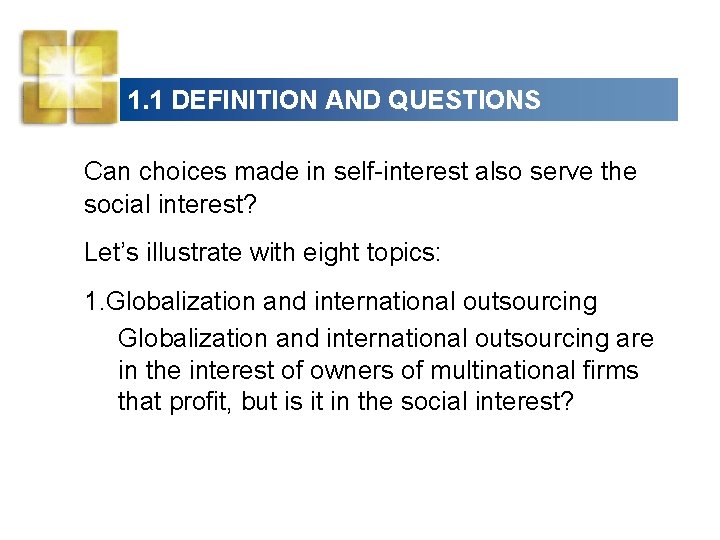 1. 1 DEFINITION AND QUESTIONS Can choices made in self-interest also serve the social