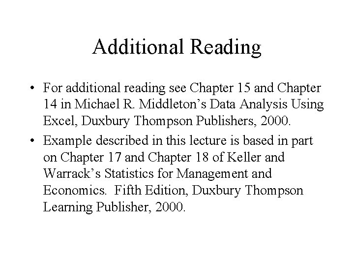 Additional Reading • For additional reading see Chapter 15 and Chapter 14 in Michael