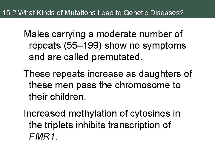 15. 2 What Kinds of Mutations Lead to Genetic Diseases? Males carrying a moderate