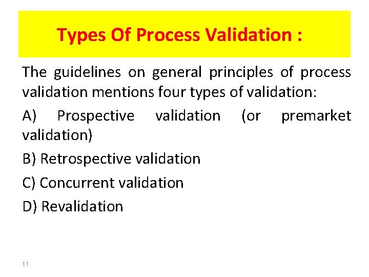 Types Of Process Validation : The guidelines on general principles of process validation mentions