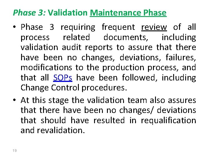 Phase 3: Validation Maintenance Phase • Phase 3 requiring frequent review of all process