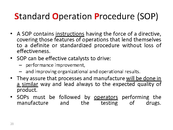 Standard Operation Procedure (SOP) • A SOP contains instructions having the force of a