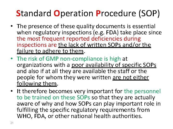 Standard Operation Procedure (SOP) • The presence of these quality documents is essential when