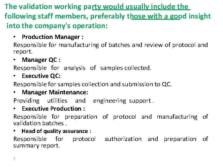 The validation working party would usually include the following staff members, preferably those with