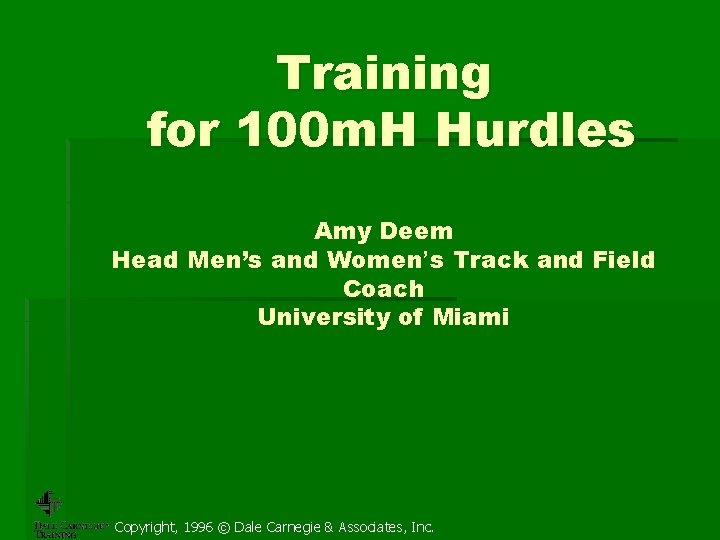Training for 100 m. H Hurdles Amy Deem Head Men’s and Women’s Track and
