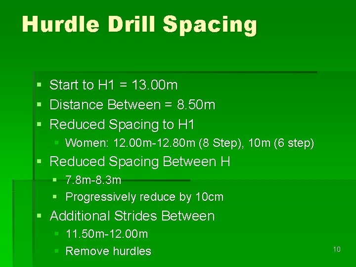 Hurdle Drill Spacing § Start to H 1 = 13. 00 m § Distance