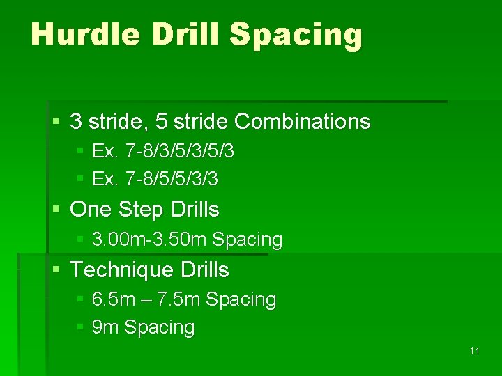 Hurdle Drill Spacing § 3 stride, 5 stride Combinations § Ex. 7 -8/3/5/3 §