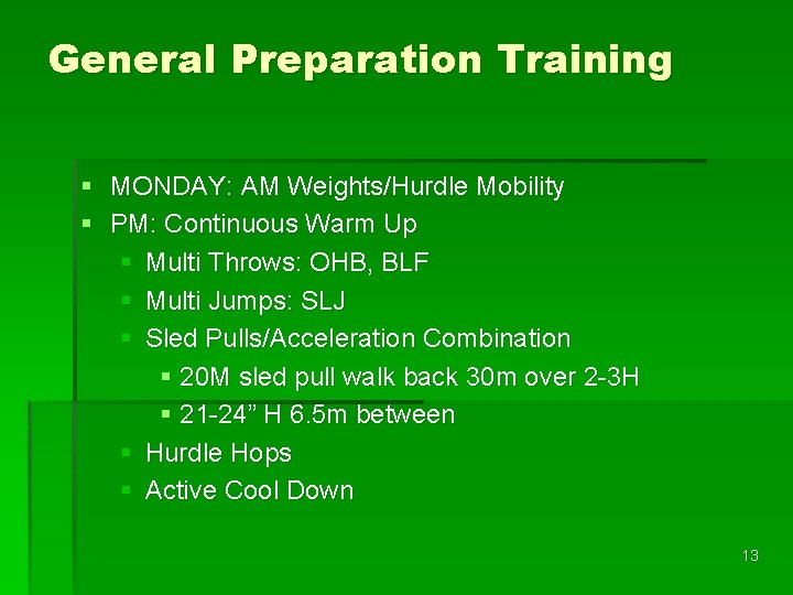 General Preparation Training § MONDAY: AM Weights/Hurdle Mobility § PM: Continuous Warm Up §