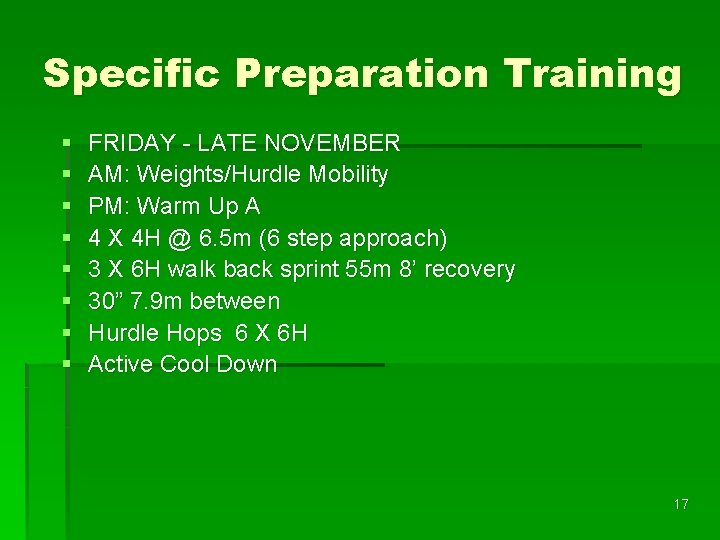 Specific Preparation Training § § § § FRIDAY - LATE NOVEMBER AM: Weights/Hurdle Mobility