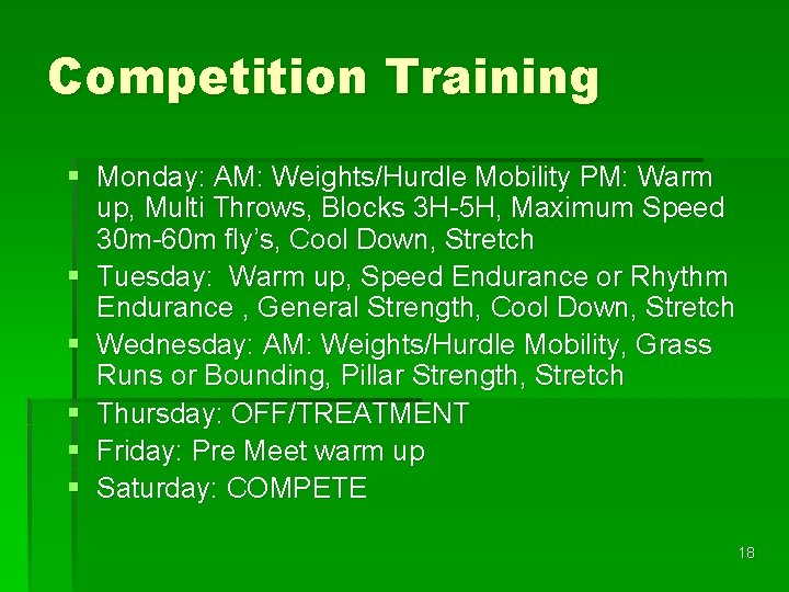 Competition Training § Monday: AM: Weights/Hurdle Mobility PM: Warm up, Multi Throws, Blocks 3