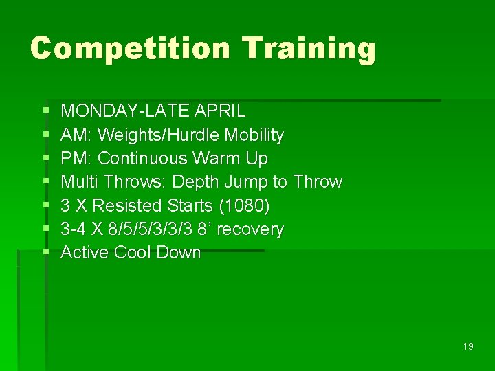 Competition Training § § § § MONDAY-LATE APRIL AM: Weights/Hurdle Mobility PM: Continuous Warm