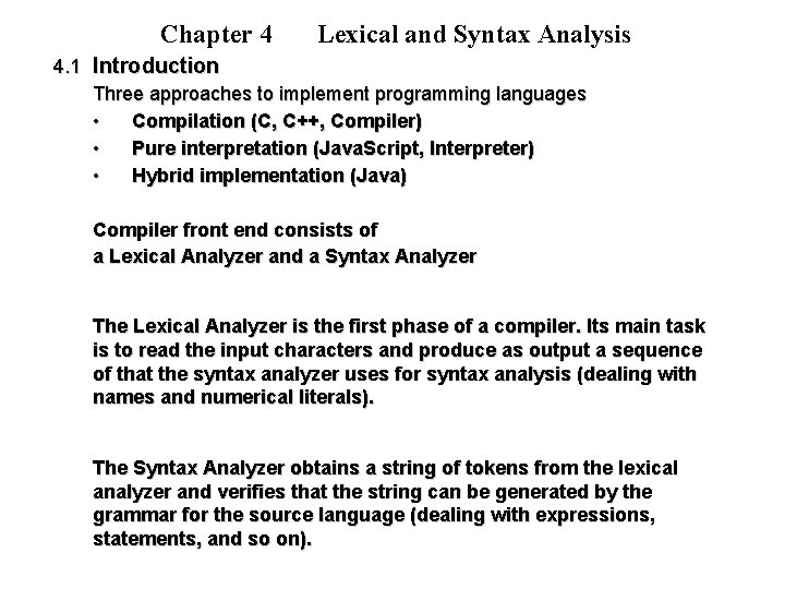 Chapter 4 Lexical and Syntax Analysis 4. 1 Introduction Three approaches to implement programming