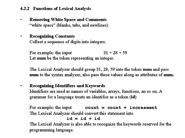 4. 2. 2 Functions of Lexical Analysis • Removing White Space and Comments “white