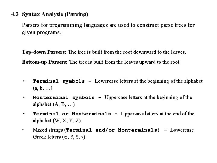 4. 3 Syntax Analysis (Parsing) Parsers for programming languages are used to construct parse