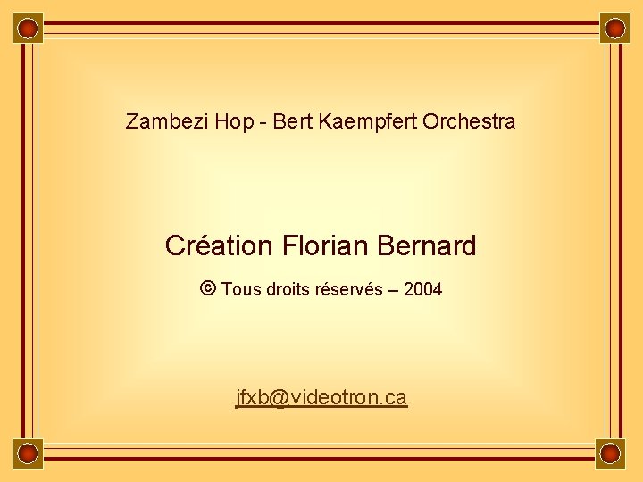 Zambezi Hop - Bert Kaempfert Orchestra Création Florian Bernard © Tous droits réservés –