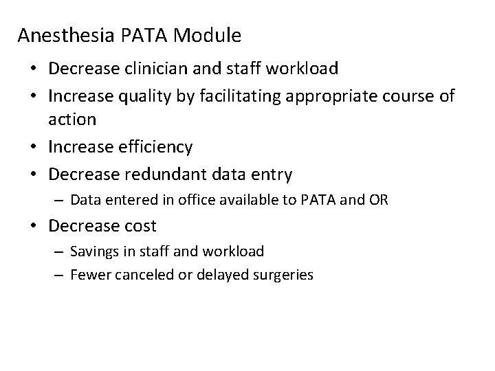 Anesthesia PATA Module • Decrease clinician and staff workload • Increase quality by facilitating