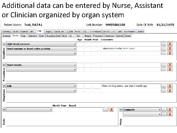 Additional data can be entered by Nurse, Assistant or Clinician organized by organ system