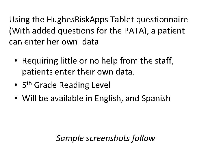 Using the Hughes. Risk. Apps Tablet questionnaire (With added questions for the PATA), a