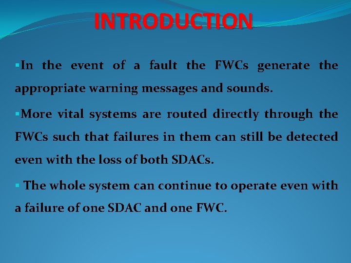 INTRODUCTION §In the event of a fault the FWCs generate the appropriate warning messages