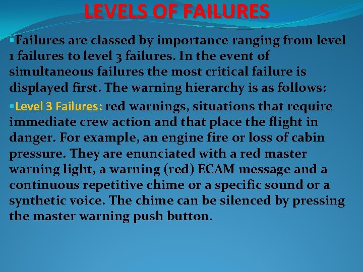 LEVELS OF FAILURES §Failures are classed by importance ranging from level 1 failures to