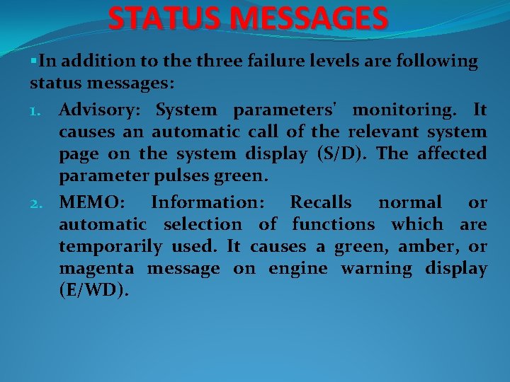 STATUS MESSAGES §In addition to the three failure levels are following status messages: 1.