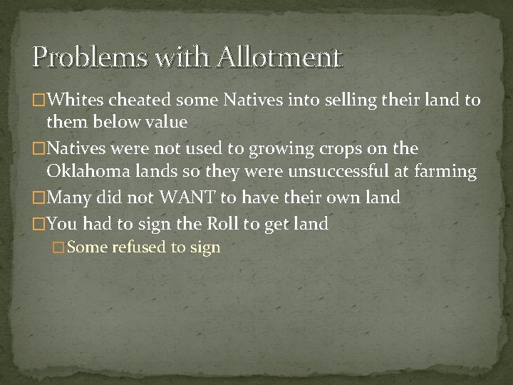 Problems with Allotment �Whites cheated some Natives into selling their land to them below