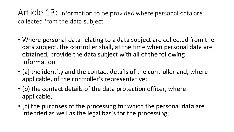 Article 13: Information to be provided where personal data are collected from the data