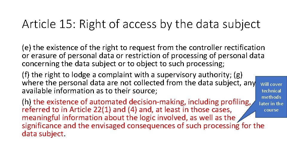 Article 15: Right of access by the data subject (e) the existence of the