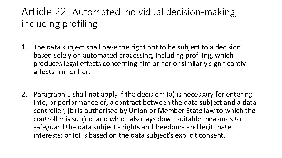 Article 22: Automated individual decision-making, including profiling 1. The data subject shall have the