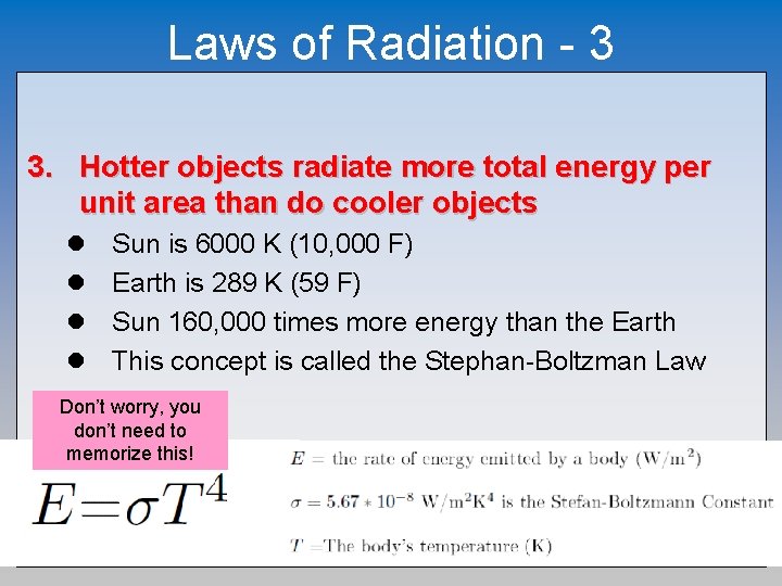 Laws of Radiation - 3 3. Hotter objects radiate more total energy per unit