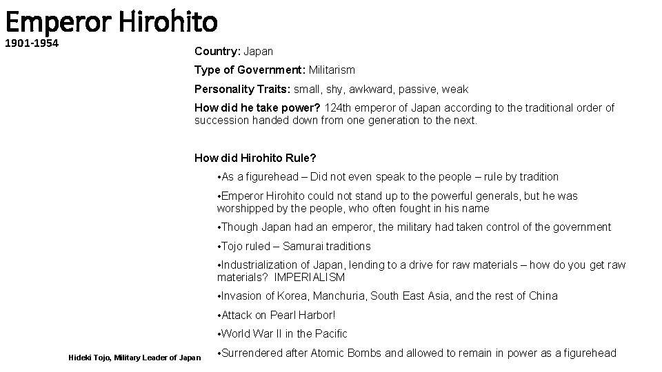 Emperor Hirohito 1901 -1954 Country: Japan Type of Government: Militarism Personality Traits: small, shy,