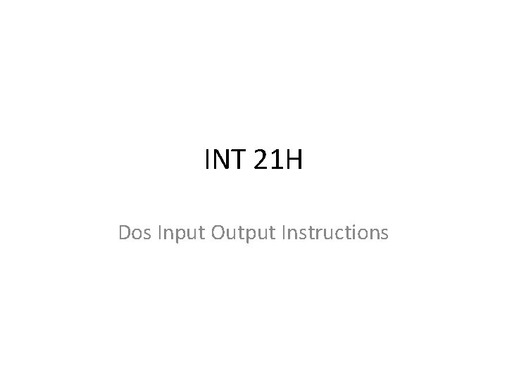 INT 21 H Dos Input Output Instructions 