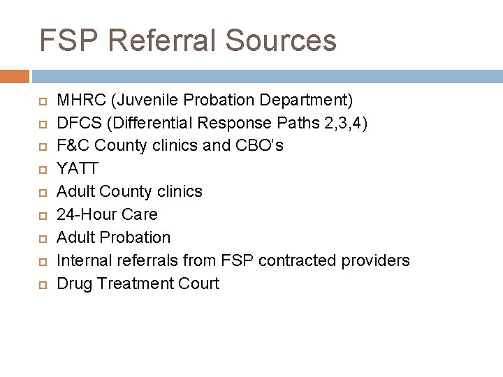 FSP Referral Sources MHRC (Juvenile Probation Department) DFCS (Differential Response Paths 2, 3, 4)