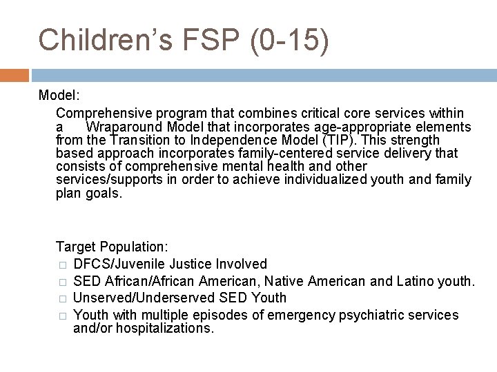 Children’s FSP (0 -15) Model: Comprehensive program that combines critical core services within a