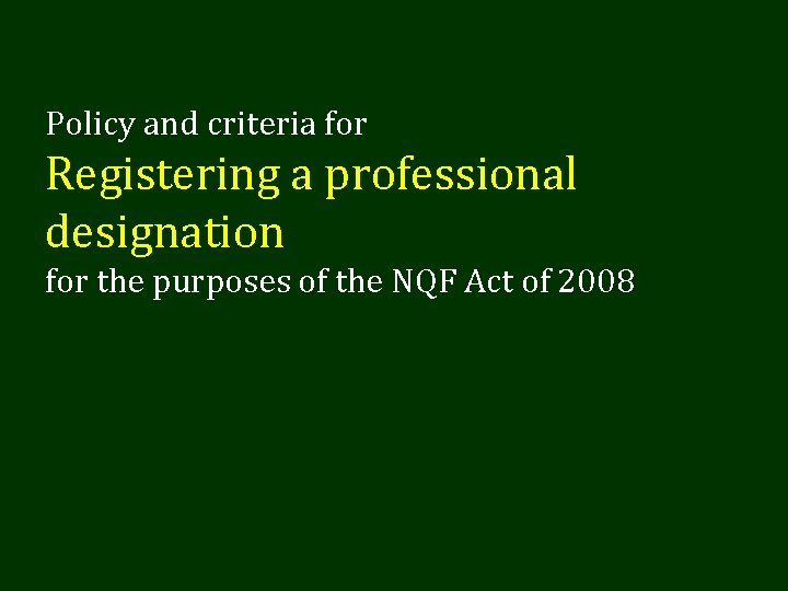 Policy and criteria for Registering a professional designation for the purposes of the NQF