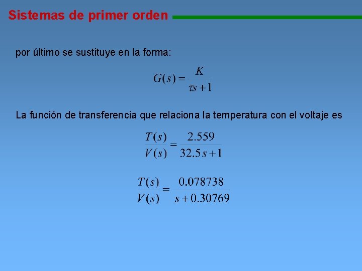 Sistemas de primer orden 1111111111111111111111111111111111111111 por último se sustituye en la forma: La función