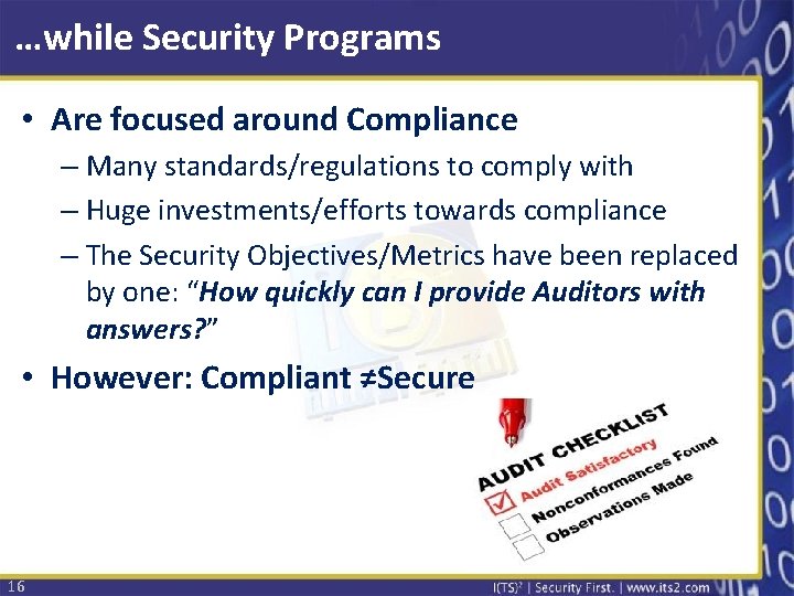 …while Security Programs • Are focused around Compliance – Many standards/regulations to comply with