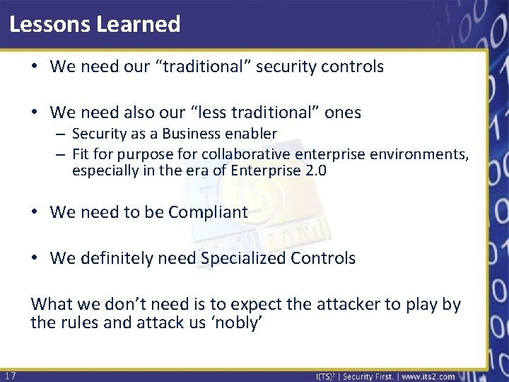 Lessons Learned • We need our “traditional” security controls • We need also our