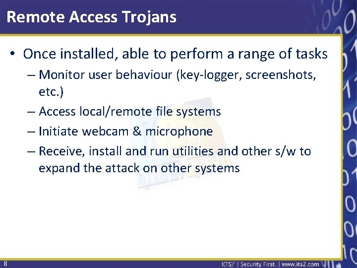Remote Access Trojans • Once installed, able to perform a range of tasks –