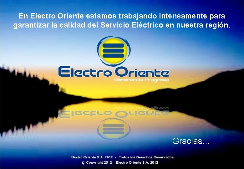 En Electro Oriente estamos trabajando intensamente para garantizar la calidad del Servicio Eléctrico en