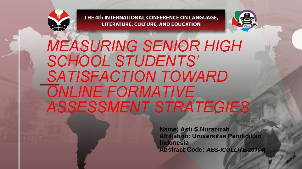 MEASURING SENIOR HIGH SCHOOL STUDENTS’ SATISFACTION TOWARD ONLINE FORMATIVE ASSESSMENT STRATEGIES Name: Asti S.