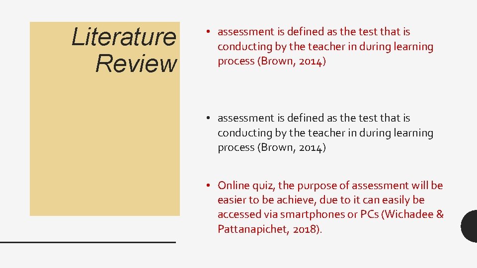 Literature Review • assessment is defined as the test that is conducting by the