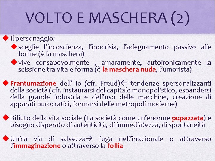 VOLTO E MASCHERA (2) u Il personaggio: u sceglie l’incoscienza, l’ipocrisia, l’adeguamento passivo alle VOLTO E MASCHERA (2) u Il personaggio: u sceglie l’incoscienza, l’ipocrisia, l’adeguamento passivo alle