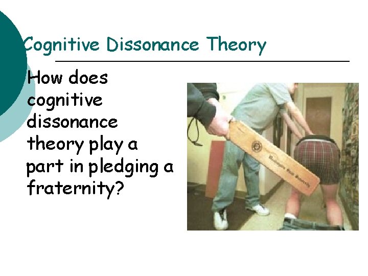 Cognitive Dissonance Theory ¡ How does cognitive dissonance theory play a part in pledging