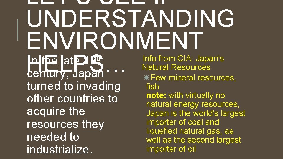 LET’S SEE IF UNDERSTANDING ENVIRONMENT In the late 19 HELPS… century, Japan th turned LET’S SEE IF UNDERSTANDING ENVIRONMENT In the late 19 HELPS… century, Japan th turned