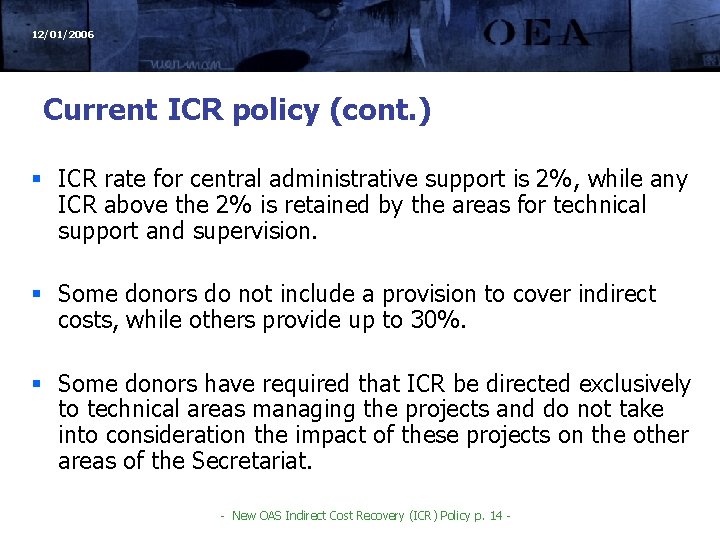 12/01/2006 Current ICR policy (cont. ) § ICR rate for central administrative support is