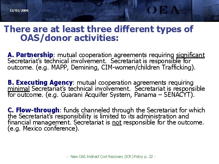 12/01/2006 There at least three different types of OAS/donor activities: A. Partnership: mutual cooperation